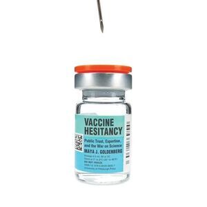 Vaccine Hesitancy: Public Trust, Expertise, and the War on Science -- Maya Golde